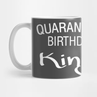 Quarantine Birthday King Mug
